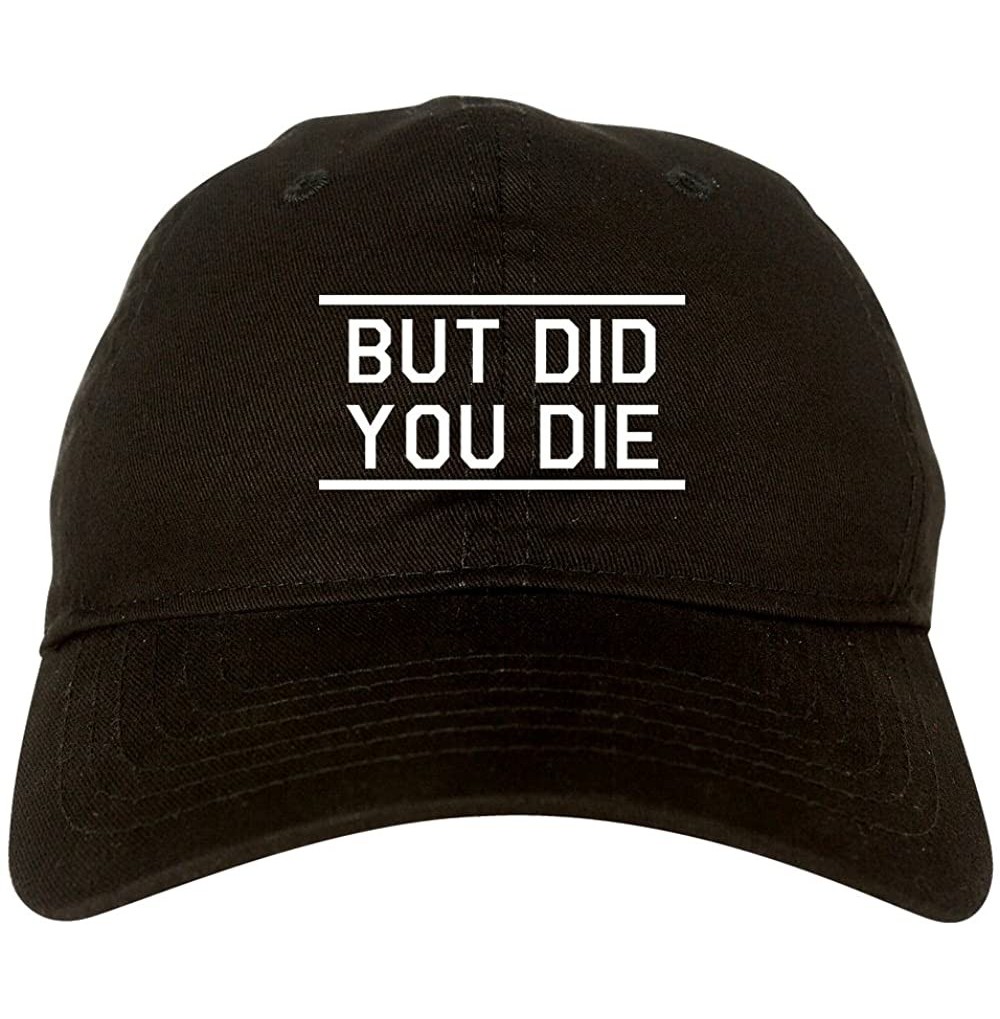 Baseball Caps But Did You Die Funny Dad Hat - Black - CE187ZR7OAX