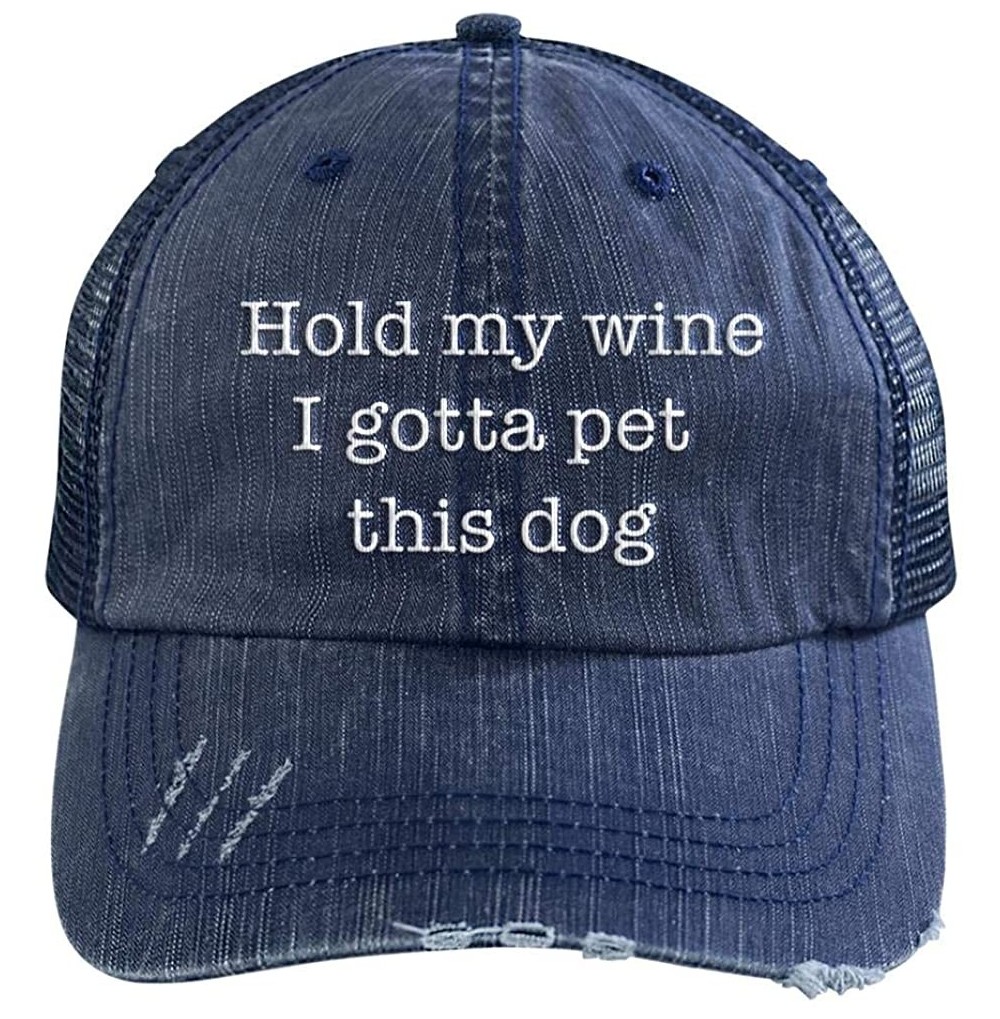 Baseball Caps Hold My Wine I Gotta Pet This Dog Embroidered Distressed Trucker Cap - Navy - CC18STC8O7M