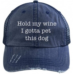 Baseball Caps Hold My Wine I Gotta Pet This Dog Embroidered Distressed Trucker Cap - Navy - CC18STC8O7M